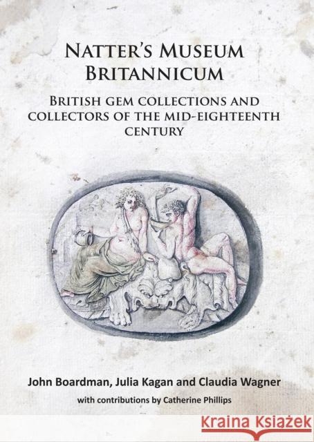 Natter's Museum Britannicum: British Gem Collections and Collectors of the Mid-Eighteenth Century Boardman, John 9781789698107 Archaeopress - książka