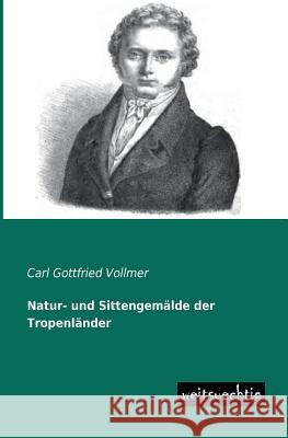 Natur- Und Sittengemalde Der Tropenlander Carl Gottfried Vollmer 9783956560637 Weitsuechtig - książka