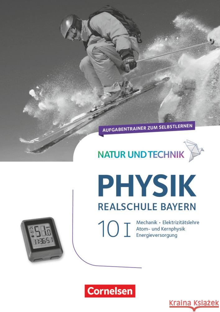 Natur und Technik - Physik Neubearbeitung - Realschule Bayern - Band 10: Wahlpflichtfächergruppe I  9783060152599 Cornelsen Verlag - książka