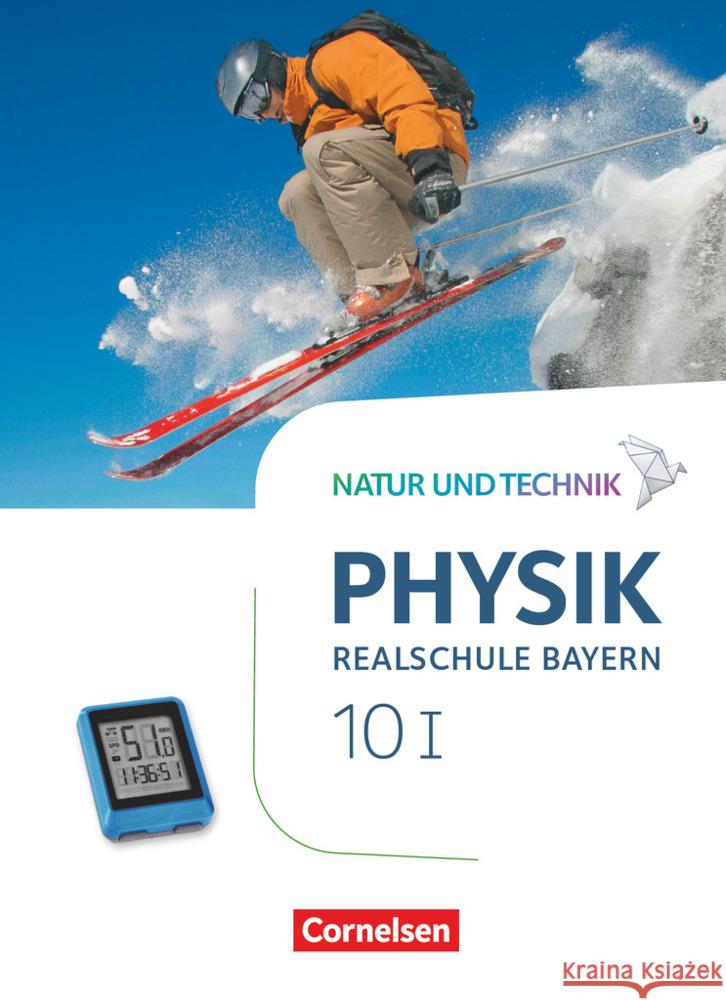 Natur und Technik - Physik Neubearbeitung - Realschule Bayern - Band 10: Wahlpflichtfächergruppe I Schülerbuch. Bd.1 Bauer, Viola, Hirschbolz, Nico, Hörter, Christian 9783060146758 Cornelsen Verlag - książka