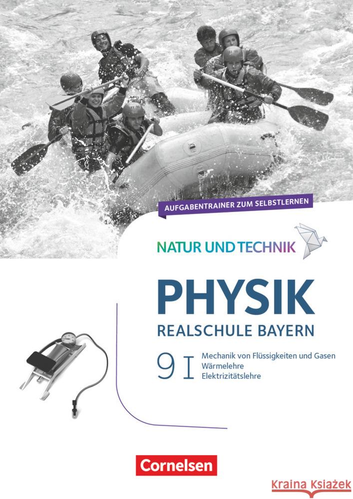 Natur und Technik - Physik Neubearbeitung - Realschule Bayern - Band 9: Wahlpflichtfächergruppe I Aufgabentrainer zum Selbstlernen Ungelenk, Sven 9783060149490 Cornelsen Verlag - książka