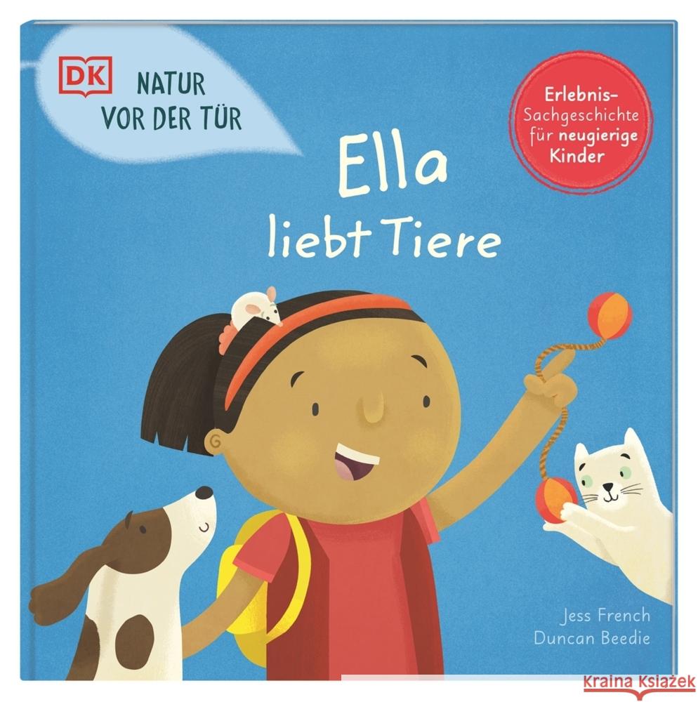 Natur vor der Tür. Ella liebt Tiere French, Jess 9783831047635 Dorling Kindersley Verlag - książka