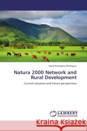 Natura 2000 Network and Rural Development Rodríguez-Rodríguez, David 9783845478975 LAP Lambert Academic Publishing - książka