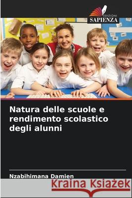 Natura delle scuole e rendimento scolastico degli alunni Damien, Nzabihimana 9786208684532 Edizioni Sapienza - książka