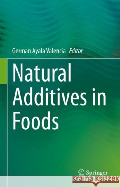 Natural Additives in Foods German Ayala Valencia 9783031173455 Springer - książka