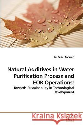 Natural Additives in Water Purification Process and EOR Operations Rahman, M. Safiur 9783639239508 VDM Verlag - książka