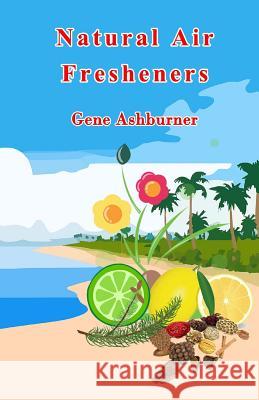 Natural Air Fresheners Gene Ashburner 9781508762270 Createspace - książka