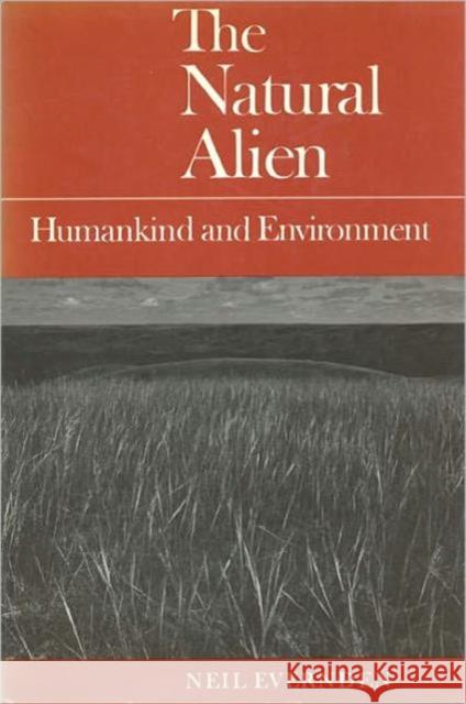 Natural Alien 2nd Ed 2/E: Humankind and Environment Evernden, Neil 9780802077851 University of Toronto Press - książka