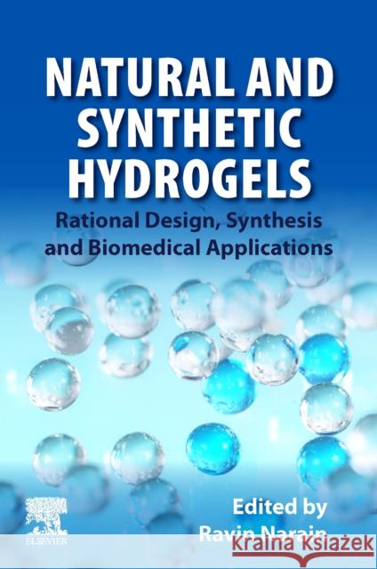 Natural and Synthetic Hydrogels: Rational Design, Synthesis and Biomedical Applications Ravin Narain 9780443161681 Elsevier - książka