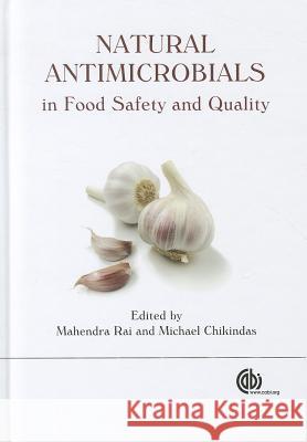 Natural Antimicrobials in Food Safety and Quality M. Rai M. Rai M. L. Chikindas 9781845937690 CABI Publishing - książka