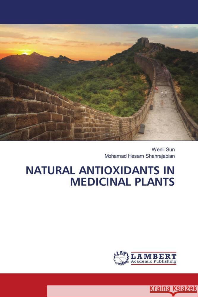 NATURAL ANTIOXIDANTS IN MEDICINAL PLANTS Sun, Wenli, Shahrajabian, Mohamad Hesam 9786205515532 LAP Lambert Academic Publishing - książka