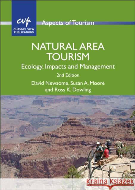 Natural Area Tourism: Ecology, Impacts and Management Ross K. Dowling 9781845413811 Channel View Publications Ltd - książka