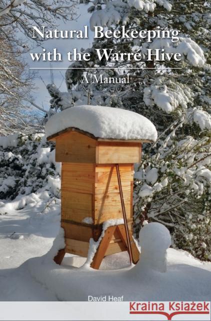 Natural Beekeeping with the Warre Hive David Heaf 9781912271726 Peacock Press - książka
