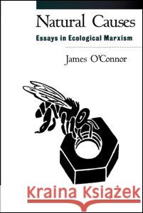 Natural Causes: Essays in Ecological Marxism O'Connor, James 9781572302730 Guilford Publications - książka