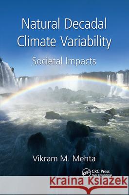 Natural Decadal Climate Variability: Societal Impacts Vikram M. Mehta 9780367867317 CRC Press - książka