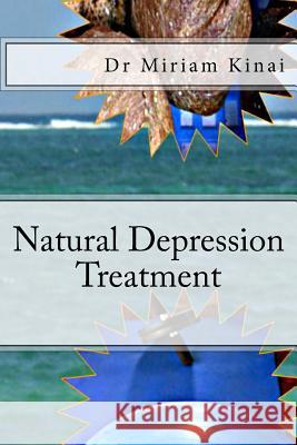 Natural Depression Treatment Miriam Kinai 9781490943695 Createspace - książka