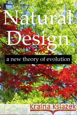 Natural Design: A New Theory of Evolution Matthew Turner 9780557374717 Lulu.com - książka