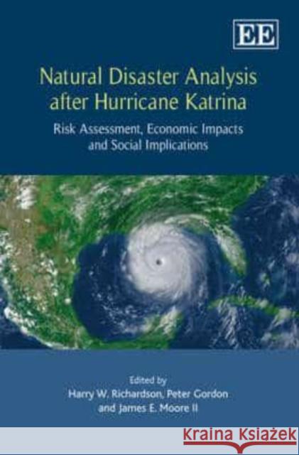 Natural Disaster Analysis After Hurricane Katrina: Risk Assessment, Economic Impacts and Social Implications  9781847203571 Edward Elgar Publishing Ltd - książka