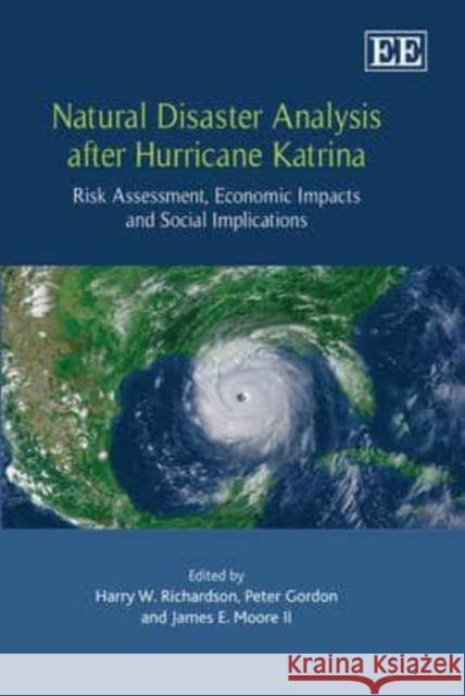 Natural Disaster Analysis After Hurricane Katrina: Risk Assessment, Economic Impacts and Social Implications  9781848447769 Edward Elgar Publishing Ltd - książka