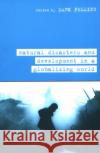 Natural Disaster and Development in a Globalizing World Pelling Mark                             Mark Pelling 9780415279581 Routledge