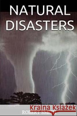 Natural Disasters Robert Smith 9781484817445 Createspace - książka