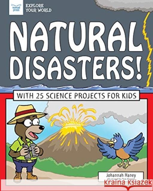 Natural Disasters!: With 25 Science Projects for Kids Johannah Haney Tom Casteel 9781619308626 Nomad Press (VT) - książka