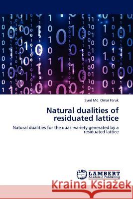 Natural dualities of residuated lattice Faruk Syed MD Omar 9783659303593 LAP Lambert Academic Publishing - książka