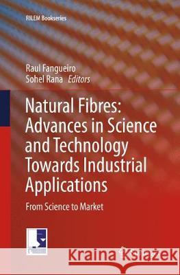 Natural Fibres: Advances in Science and Technology Towards Industrial Applications: From Science to Market Fangueiro, Raul 9789402413663 Springer - książka