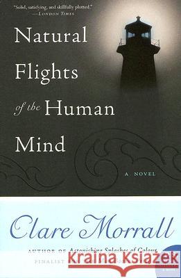 Natural Flights of the Human Mind Clare Morrall 9780060843366 Harper Perennial - książka