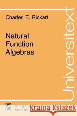 Natural Function Algebras C. E. Rickart Charles E. Rickart 9780387904498 Springer - książka