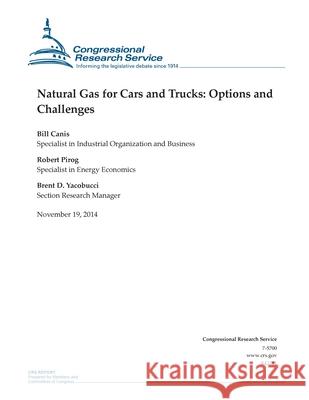Natural Gas for Cars and Trucks: Options and Challenges Congressional Research Service 9781505203714 Createspace Independent Publishing Platform - książka