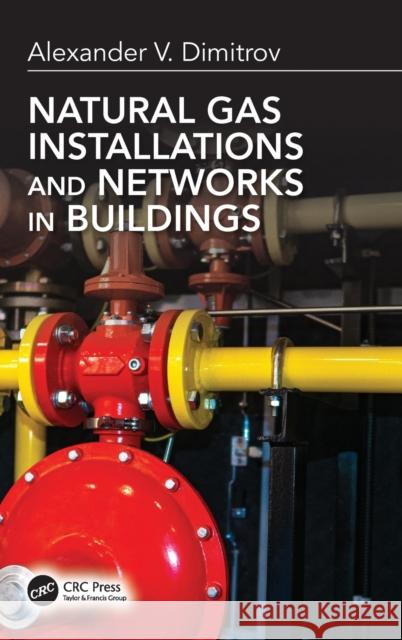 Natural Gas Installations and Networks in Buildings Alexander V. Dimitrov 9780367536725 CRC Press - książka