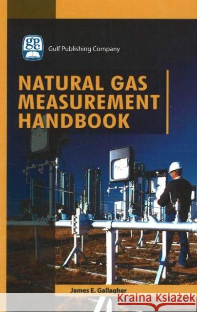 Natural Gas Measurement Handbook James E. Gallagher 9781933762005 Gulf Publishing Company - książka