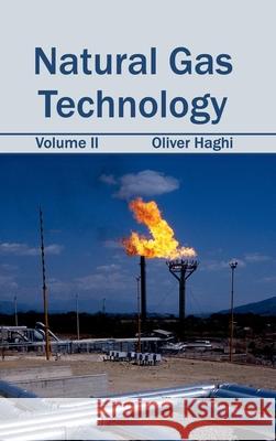 Natural Gas Technology: Volume II Oliver Haghi 9781632403711 Clanrye International - książka