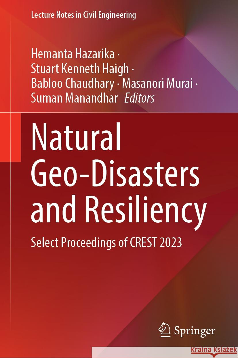 Natural Geo-Disasters and Resiliency: Select Proceedings of Crest 2023 Hemanta Hazarika Stuart Kenneth Haigh Babloo Chaudhary 9789819992225 Springer - książka