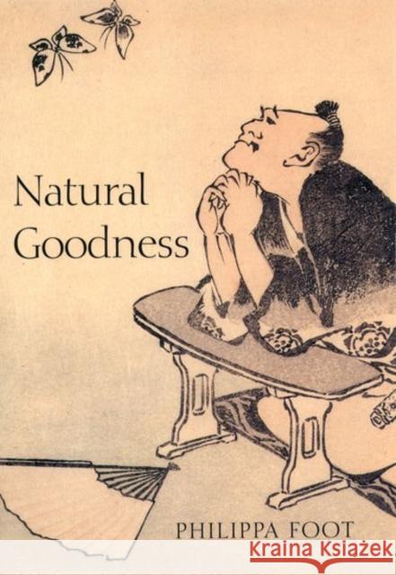 Natural Goodness Philippa Foot 9780198235088 OXFORD UNIVERSITY PRESS - książka