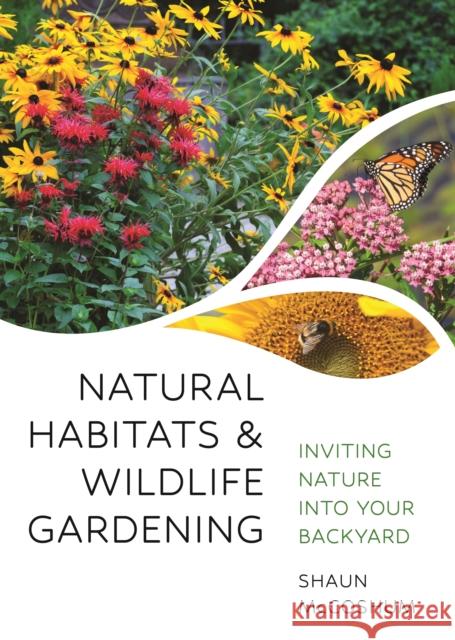 Natural Habitats and Wildlife Gardening: A Conservation Approach to Managing Backyards Dr. Shaun McCoshum 9780691261003 Princeton University Press - książka