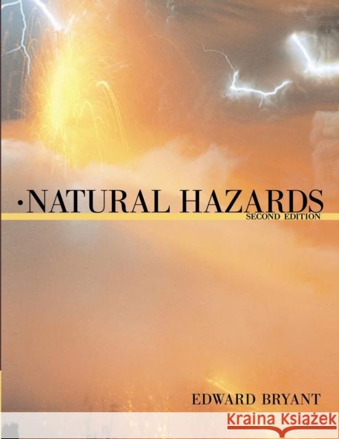 Natural Hazards Edward Bryant (University of Wollongong, New South Wales) 9780521537438 Cambridge University Press - książka