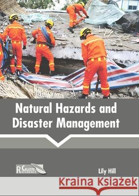 Natural Hazards and Disaster Management Lily Hill 9781641165686 Callisto Reference - książka