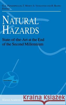 Natural Hazards: State-Of-The-Art at the End of the Second Millennium Papadopoulos, Gerassimos A. 9780792365952 Kluwer Academic Publishers - książka