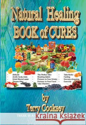 Natural Healing - BOOK of CURES: There Is A Cure For All Disease Cooksey, Terry 9781482788907 Createspace - książka