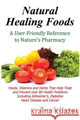 Natural Healing Foods Pamela Young 9780984080427 CAVU Publishing - książka