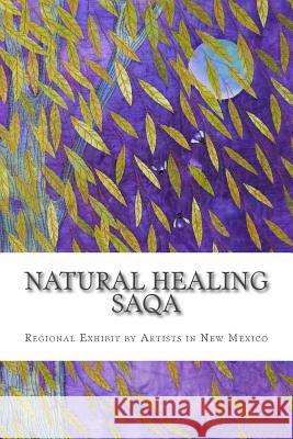 Natural Healing: SAQA Regional Exhibit by New Mexico Busby, Betty 9781522754589 Createspace Independent Publishing Platform - książka