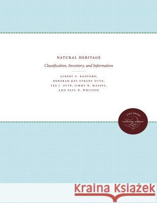 Natural Heritage: Classification, Inventory, and Information Radford, Albert E. 9780807867525 University of North Carolina Press - książka