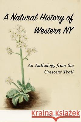 Natural History of Western New York: An Anthology from the Crecent Trail Stinson, Douglas G. 9781715254513 Blurb - książka