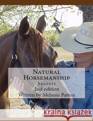 Natural Horsemanship Secrets Melanie Patton 9781720012009 Independently Published - książka