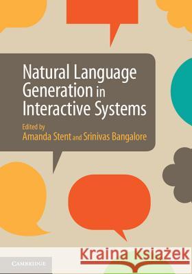 Natural Language Generation in Interactive Systems Amanda Stent Srinivas Bangalore  9781107010024 Cambridge University Press - książka