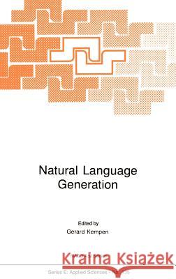Natural Language Generation: New Results in Artificial Intelligence, Psychology and Linguistics Kempen, G. a. 9789024735587 Springer - książka