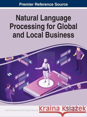 Natural Language Processing for Global and Local Business Fatih Pinarbasi M. Nurdan Taskiran 9781799842408 Business Science Reference - książka