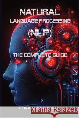 Natural Language Processing (NLP): The Complete Guide Hesham Mohamed Elsherif 9781088096987 Eldonusa - książka